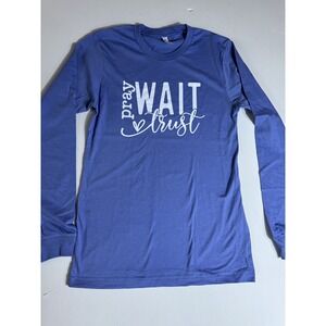Pray Wait Trust Sweatshirt For Women, Crewneck T-shirt Long Sleeve Blouse Sz S